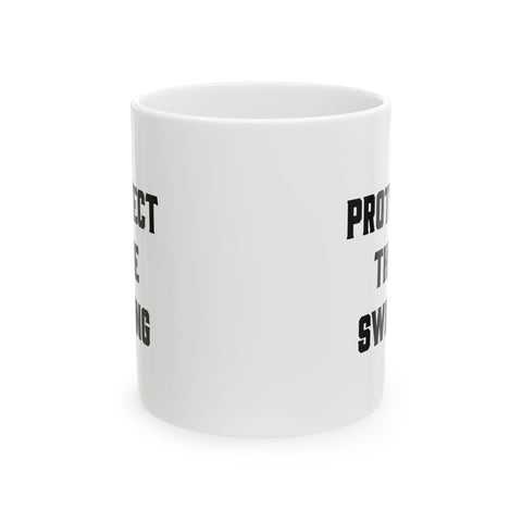 Protect the Swing Ceramic Mug